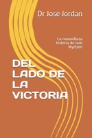 del Lado de la Victoria: La maravillosa historia de Jack Wyrtzen 1703446097 Book Cover