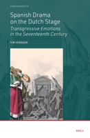 Spanish Drama on the Dutch Stage: Transgressive Emotions in the Seventeenth Century (Foro Hispánico) 9004749861 Book Cover