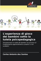 L'esperienza di gioco dei bambini sotto la tutela psicopedagogica (Italian Edition) 6208646014 Book Cover