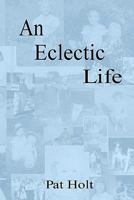 An Eclectic Life 1451527675 Book Cover