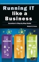 Running IT Like a Business: Accenture's Step-By-Step Guide 1849283087 Book Cover