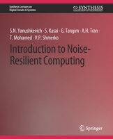 Introduction to Noise-Resilient Computing 3031798546 Book Cover