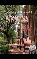 The Life and Times of a Savannah Girl B08Q5H3MFJ Book Cover