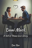 Dani Mack: A Veil of Titans Love Story B0FBMFL3H8 Book Cover