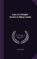 Lays of a Knight - Errant in Many Lands 1357127847 Book Cover