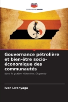 Gouvernance pétrolière et bien-être socio-économique des communautés: dans le graben Albertine; Ouganda 6206107221 Book Cover