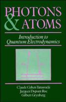 Photons and Atoms: Introduction to Quantum Electrodynamics 0471845264 Book Cover