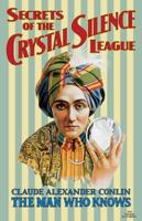 Secrets of the Crystal Silence League: Crystal Ball Gazing, The Master Key to Silent Influence 0996052356 Book Cover