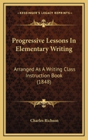 Progressive Lessons in Elementary Writing 137845300X Book Cover
