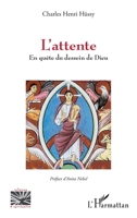 L'attente: En quête du dessein de Dieu (French Edition) 2336442949 Book Cover
