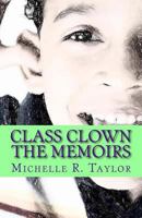 Class Clown: The Memoirs 148401202X Book Cover