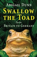 Swallow the Toad: From Britain to Germany 1789634334 Book Cover