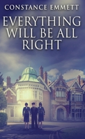 Everything Will Be All Right 4824122716 Book Cover
