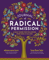 Journal of Radical Permission: A Daily Guide for Following Your Soul's Calling 1523002425 Book Cover