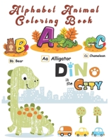 Alphabet Animal Coloring Book: An Activity Book for Toddlers and Preschool Kids to Learn the English Alphabet Letters from A to Z 1654509841 Book Cover