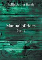 Manual of Tides Part 1 5518435126 Book Cover