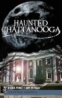 Haunted Chattanooga 1609492552 Book Cover