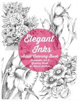 Elegant Inks - Adult Coloring Book: Frameable Art & Greeting Cards 1543157211 Book Cover