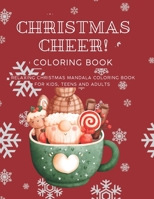 Christmas Cheer!: Relaxing Christmas Mandala Coloring Book For kids, teens and adults B0BHT76J3H Book Cover