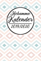 Hebamme Kalender 2019 /2020: Hebamme Kalender 2019 2020 | Terminkalender A5, Hebamme Planer & Notizbuch (German Edition) 1687463271 Book Cover