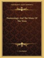 Numerology And The Music Of The Trees 1163003352 Book Cover