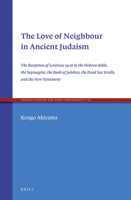 The Love of Neighbour in Ancient Judaism 9004366873 Book Cover