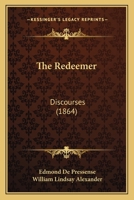 The Redeemer: A Sketch of the History of Redemption. 0548705844 Book Cover