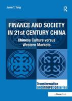 Finance and Society in 21st Century China: Chinese Culture Versus Western Markets 1409401294 Book Cover