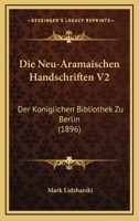 Die Neu-Aramaischen Handschriften V2: Der Koniglichen Bibliothek Zu Berlin (1896) 1120515939 Book Cover