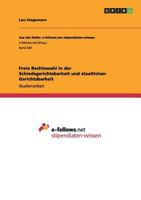 Freie Rechtswahl in der Schiedsgerichtsbarkeit und staatlichen Gerichtsbarkeit 3656325731 Book Cover