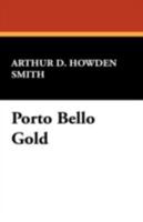 Porto Bello Gold : A Prequel to Treasure Island (Classics of Nautical Fiction) 0935526579 Book Cover