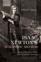 Isaac Newton's Scientific Method: Turning Data into Evidence about Gravity and Cosmology 019957040X Book Cover