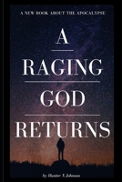 A Raging God Returns: A New Book about the Apocalypse B0B2HT7SJ6 Book Cover