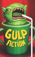 Gulp Fiction B0DS9CG8N1 Book Cover