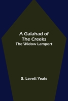 A Galahad of the Creeks; The Widow Lamport 1512048062 Book Cover