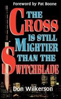 The Cross Is Still Mightier Than the Switchblade 1560432640 Book Cover