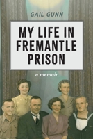 My Life in Fremantle Prison: A memoir 192321490X Book Cover