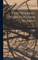 One Woman's Work for Farm Woman 1017919321 Book Cover