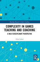 Complexity in Games Teaching and Coaching: A Multi-Disciplinary Perspective 1032225149 Book Cover