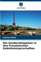 Die Sonderdelegation in den französischen Gebietskörperschaften (German Edition) 620958229X Book Cover