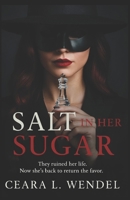 Salt in Her Sugar B0F4L1KC27 Book Cover
