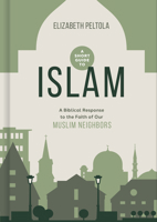 A Short Guide to Islam: A Biblical Response to the Faith of our Muslim Neighbors 1430082828 Book Cover