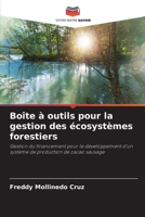 Boîte à outils pour la gestion des écosystèmes forestiers: Gestion du financement pour le développement d'un système de production de cacao sauvage 6206300986 Book Cover