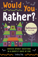 Would You Rather? Halloween Edition: Answer Spooky Questions in a Ghostly Game of Fun B0F9N6S8J7 Book Cover