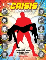 The Crisis Companion: From Flash of Two Worlds to Infinite Earths and beyond 1605491357 Book Cover