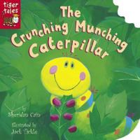 The Crunching Munching Caterpillar (Tiger Tales) 0439298008 Book Cover