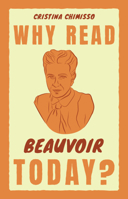 Why Read Beauvoir Today? (Why Read Them Today) 1009319027 Book Cover