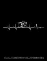 Camera Heartbeat Photography Sketchbook: Blank Sketchbook to Draw and Paint (110 Empty Pages, 8.5" x 11") 1694991563 Book Cover