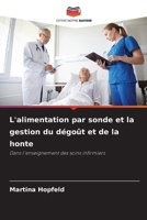 L'alimentation par sonde et la gestion du dégoût et de la honte (French Edition) 6202469498 Book Cover