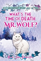 What's the time of death, Mr Wolf?: Wyld Enchantment Woods Cozy Mystery 1991177267 Book Cover